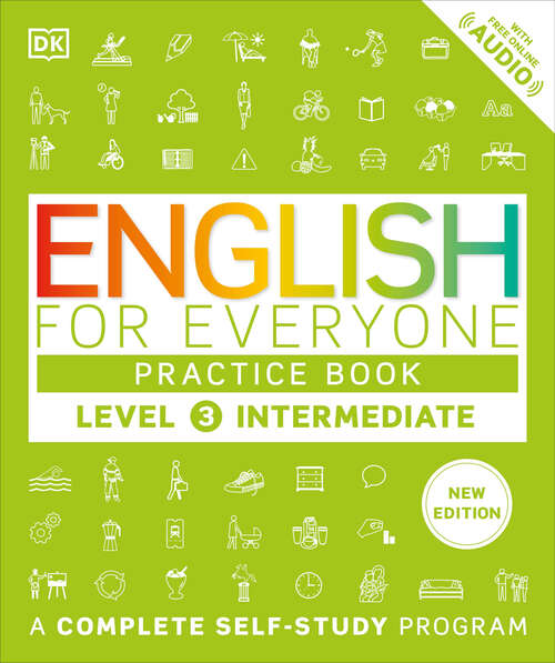 Book cover of English for Everyone Practice Book Level 3 Intermediate: A Complete Self-Study Program (DK English for Everyone)