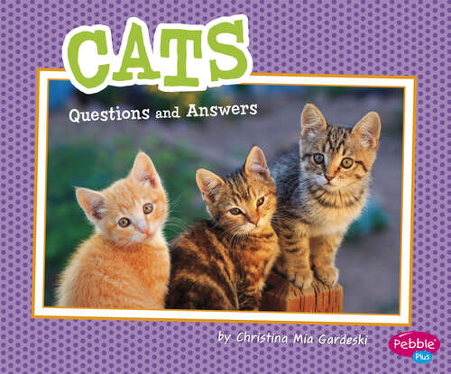 Book cover of Cats: Questions And Answers (Pet Questions And Answers Ser.)