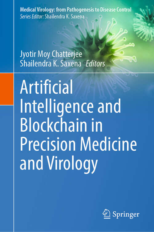 Book cover of Artificial Intelligence and Blockchain in Precision Medicine and Virology (Medical Virology: From Pathogenesis to Disease Control)