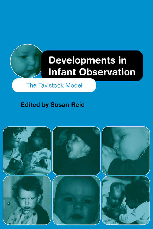 Developments in Infant Observation: The Tavistock Model