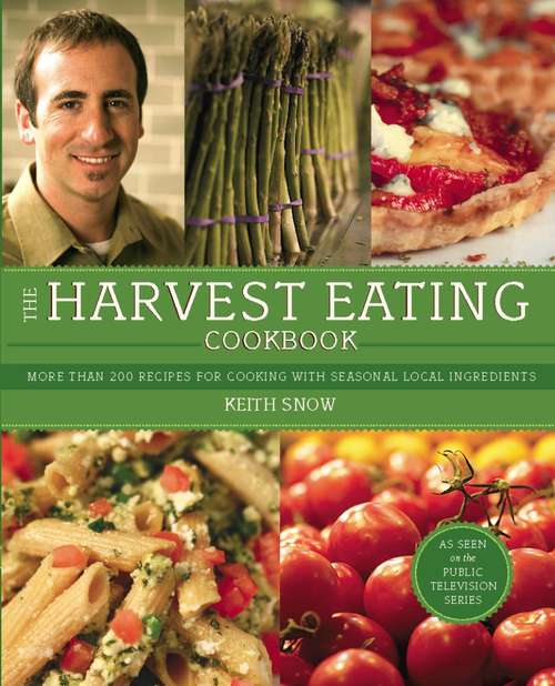 Book cover of The Harvest Eating Cookbook: More than 200 Recipes for Cooking with Seasonal Local Ingredients