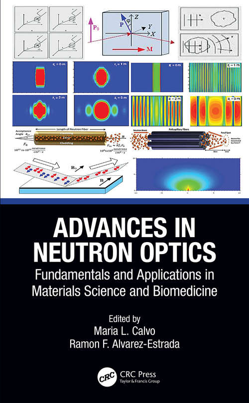 Advances in Neutron Optics: Fundamentals and Applications in Materials Science and Biomedicine (Multidisciplinary and Applied Optics)