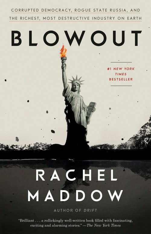 Book cover of Blowout: Corrupted Democracy, Rogue State Russia, and the Richest, Most Destructive  Industry on Earth