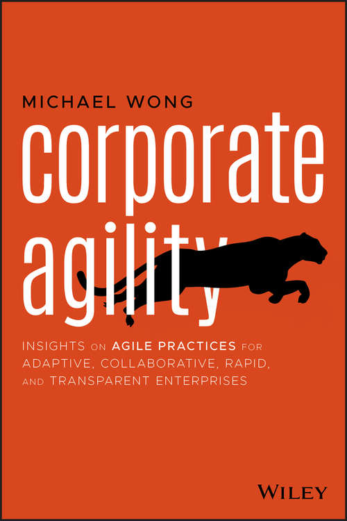 Book cover of Corporate Agility: Insights on Agile Practices for Adaptive, Collaborative, Rapid, and Transparent Enterprises