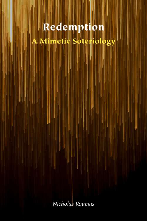 Book cover of Redemption: A Mimetic Soteriology (1) (Orthodox Christianity and Contemporary Thought)
