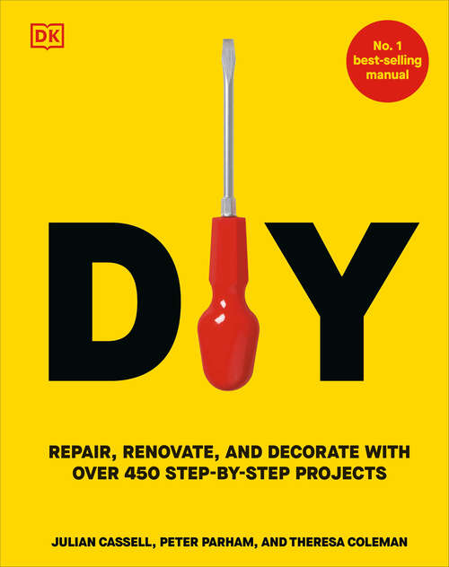 Book cover of DIY: Repair, Renovate, and Decorate with Over 450 Step-by-Step Projects