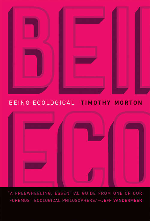 Book cover of Being Ecological (The\mit Press Ser.)