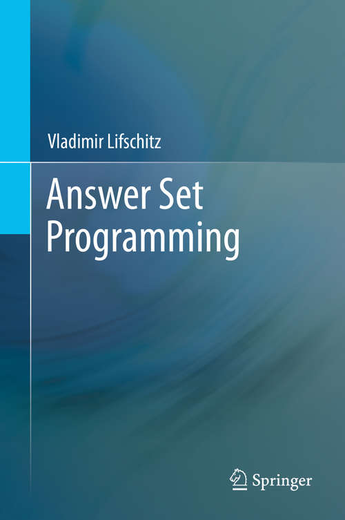 Book cover of Answer Set Programming (1st ed. 2019)