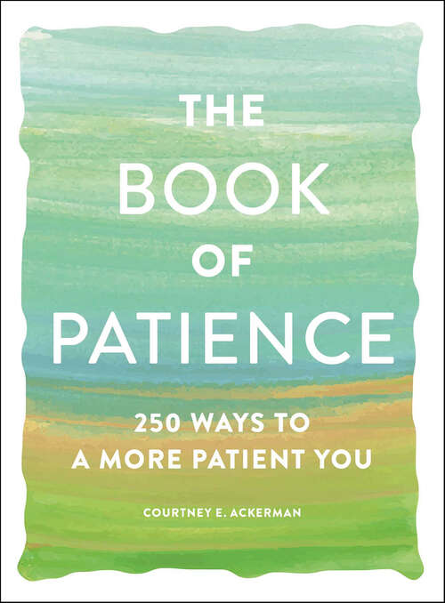 Book cover of The Book of Patience: 250 Ways to a More Patient You (Book of)