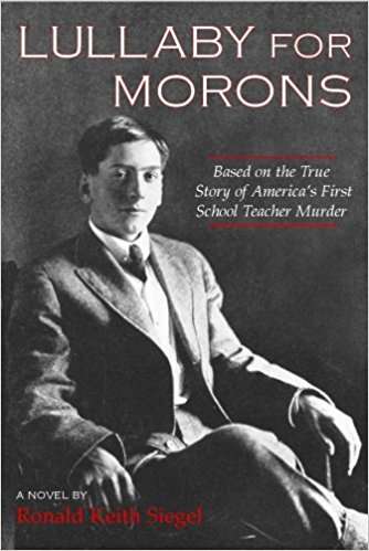 Book cover of Lullaby For Morons: Based On The True Story Of America's First School Teacher Murder