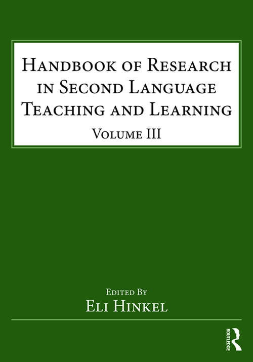 Book cover of Handbook of Research in Second Language Teaching and Learning: Volume III (ESL & Applied Linguistics Professional Series)