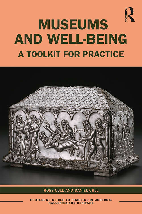 Museums and Well-being (Routledge Guides to Practice in Museums, Galleries and Heritage)