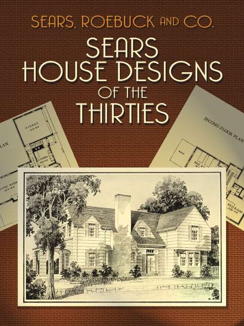 Book cover of Sears House Designs of the Thirties (Dover Architecture Ser.)