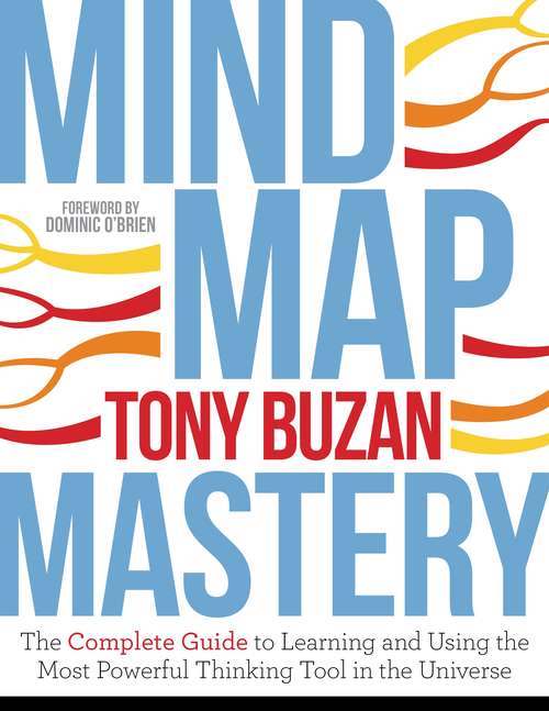 Book cover of Mind Map Mastery: The Complete Guide To Learning And Using The Most Powerful Thinking Tool In The Universe