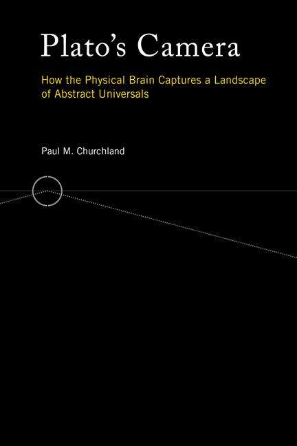 Book cover of Plato's Camera: How the Physical Brain Captures a Landscape of Abstract Universals