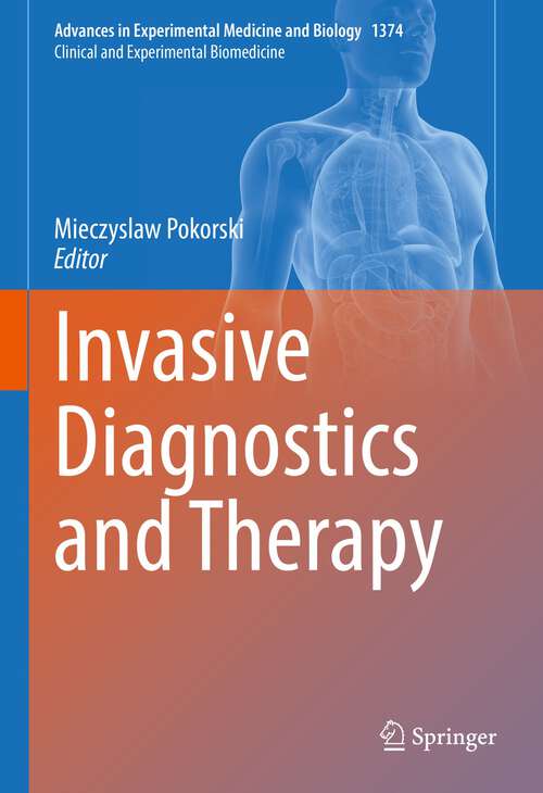 Book cover of Invasive Diagnostics and Therapy (1st ed. 2022) (Advances in Experimental Medicine and Biology #1374)