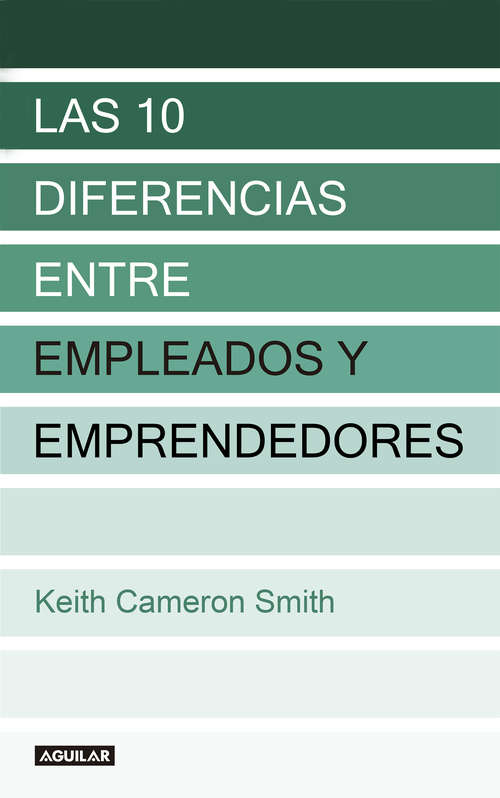 Book cover of Las 10 diferencias entre empleados y emprendedores