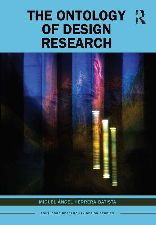 Book cover of The Ontology of Design Research (Routledge Research in Design Studies)