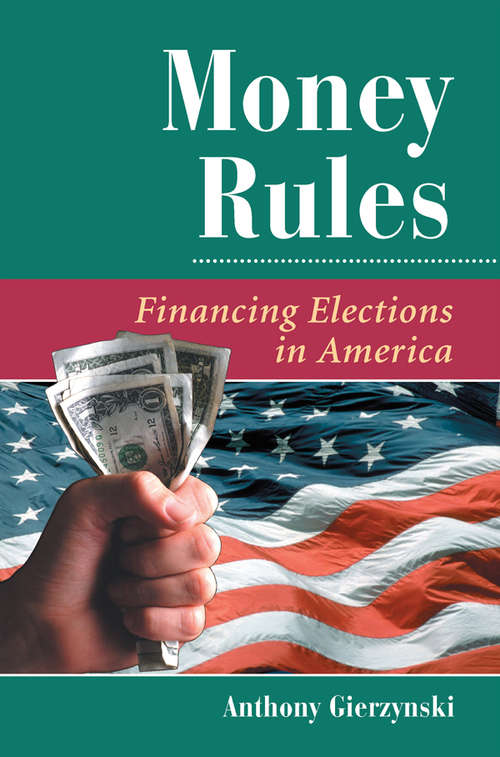 Book cover of Money Rules: Financing Elections in America (Dilemmas in American Politics)