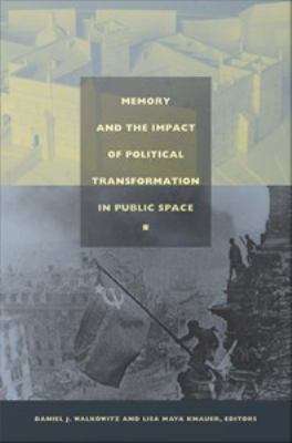 Book cover of Memory and the Impact of Political Transformation in Public Space