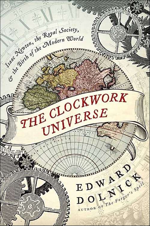 Book cover of The Clockwork Universe: Isaac Newton, the Royal Society, and the Birth of the Modern World