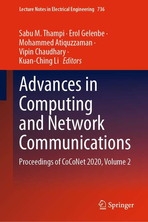 Advances in Computing and Network Communications: Proceedings of CoCoNet 2020, Volume 2 (Lecture Notes in Electrical Engineering #736)