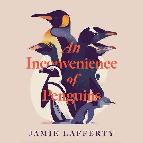 Book cover of An Inconvenience of Penguins: Epic voyages in pursuit of the world's most beloved bird