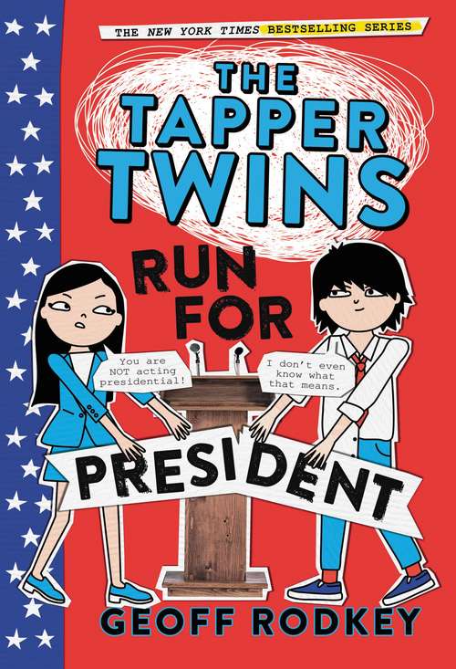The Tapper Twins Run for President (The Tapper Twins #3)