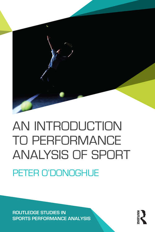 An Introduction to Performance Analysis of Sport (Routledge Studies in Sports Performance Analysis)