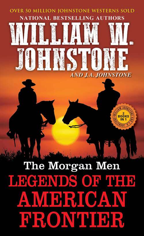 Book cover of The Morgan Men: Legends of the American Frontier