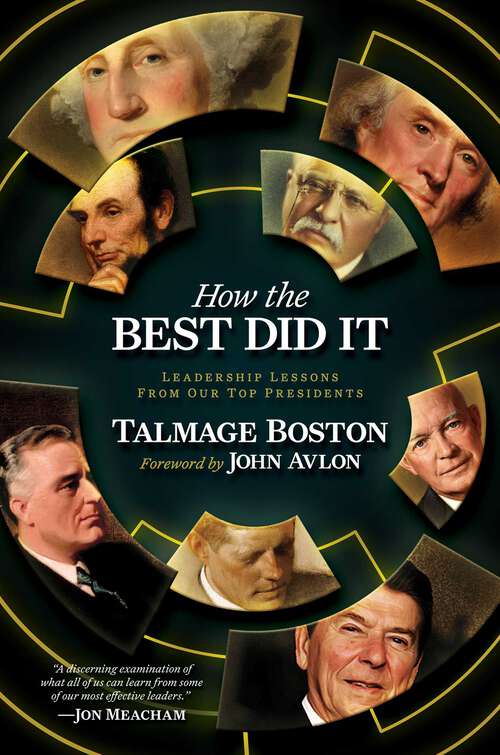 Book cover of How the Best Did It: Leadership Lessons from Our Top Presidents