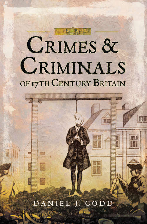 Book cover of Crimes & Criminals of 17th Century Britain