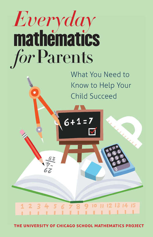 Book cover of Everyday Mathematics for Parents: What You Need to Know to Help Your Child Succeed