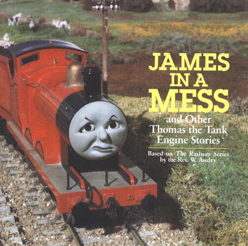 Book cover of James in a Mess and Other Thomas the Tank Engine Stories (Thomas & Friends)