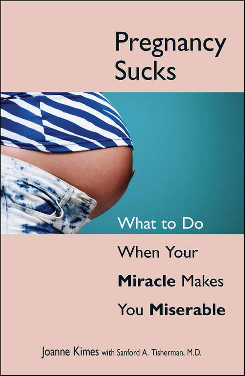 Book cover of Pregnancy Sucks for Men: What to Do When Your Miracle Makes You Both Miserable