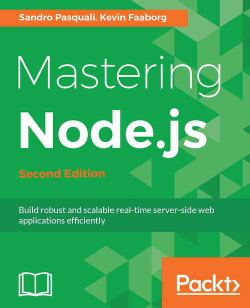 Book cover of Mastering  Node.js: Build robust and scalable real-time server-side web applications efficiently