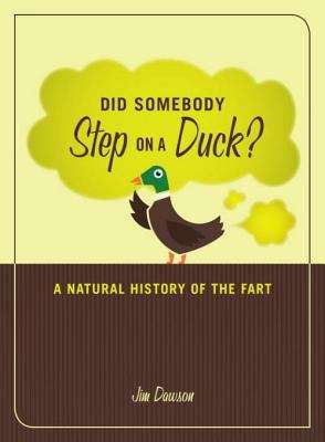 Book cover of Did Somebody Step on a Duck? A Natural History of the Fart