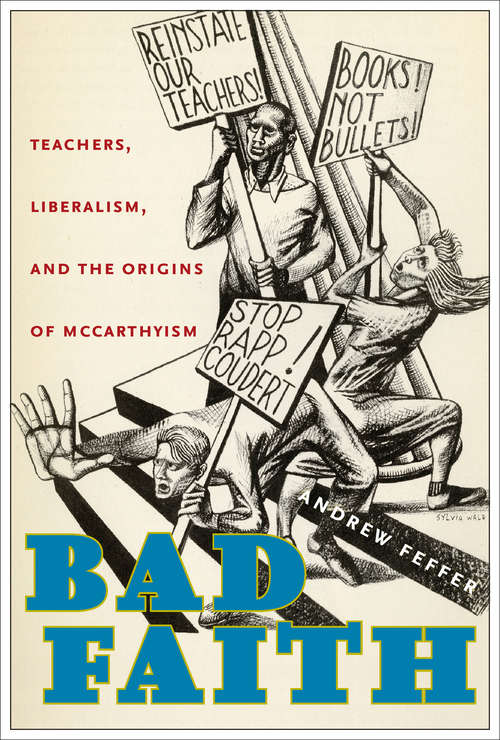 Book cover of Bad Faith: Teachers, Liberalism, and the Origins of McCarthyism