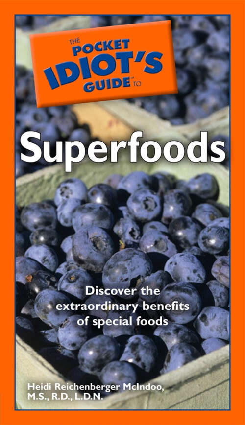 Book cover of The Pocket Idiot's Guide to Superfoods: Discover the Extraordinary Benefits of Special Foods