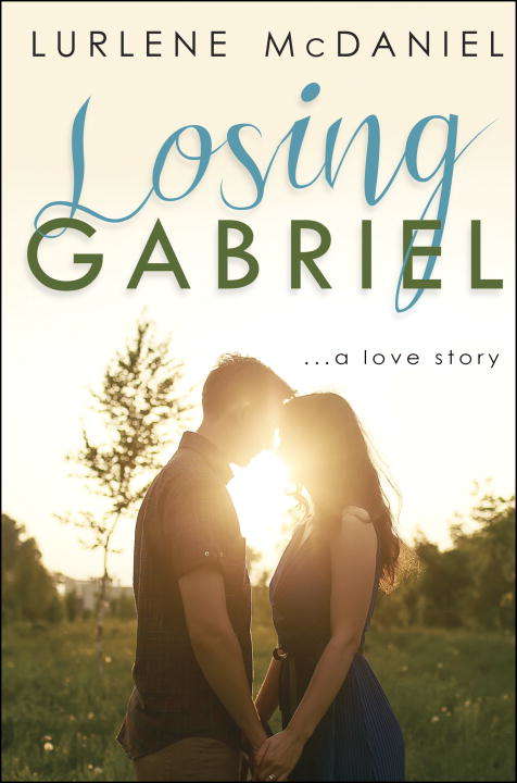 Book cover of Losing Gabriel: A Love Story