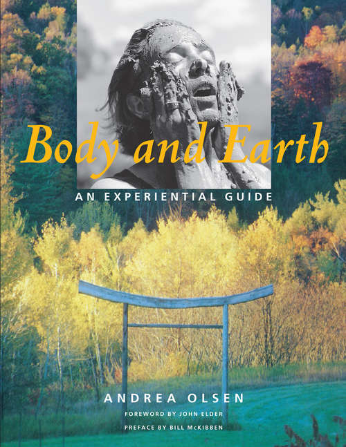 Book cover of Body and Earth: An Experiential Guide (Middlebury Bicentennial Series In Environmental Studies)