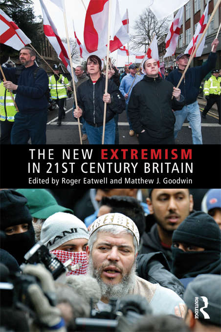The New Extremism in 21st Century Britain (Extremism and Democracy)