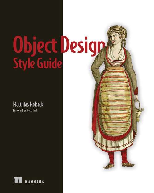 Book cover of Object Design Style Guide: Powerful Techniques For Creating Flexible, Readable, And Maintainable Object-oriented Code In Any Oo Language, From Python To Php