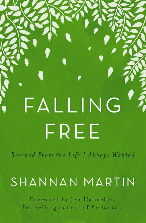 Book cover of Falling Free: Rescued from the Life I Always Wanted