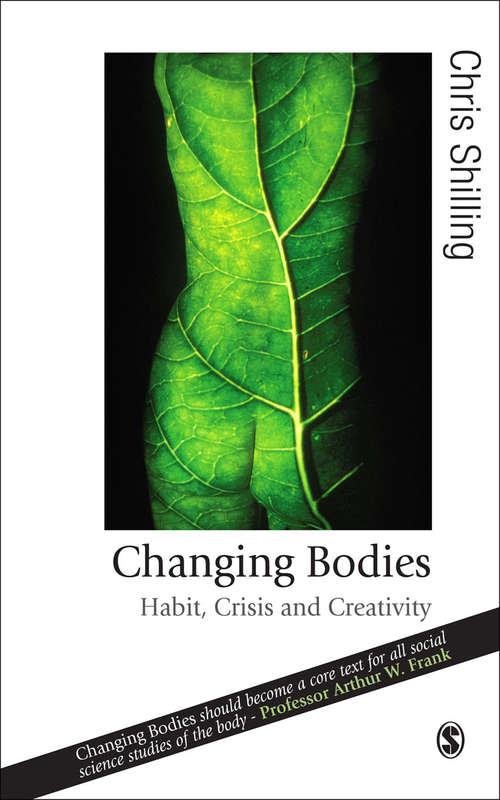 Book cover of Changing Bodies: Habit, Crisis and Creativity (Published in association with Theory, Culture & Society)
