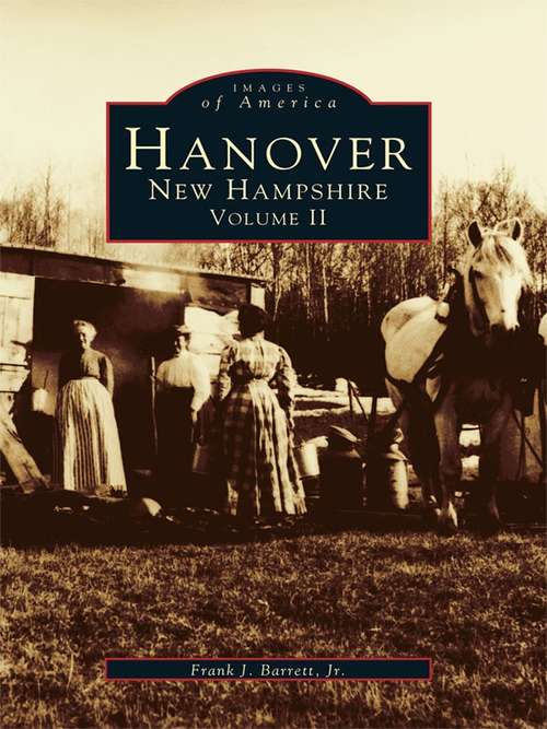 Book cover of Hanover, New Hampshire: Volume II