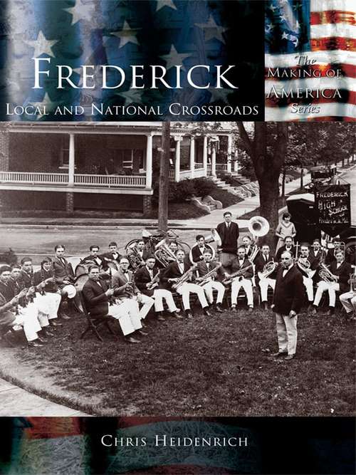 Book cover of Frederick: Local and National Crossroads