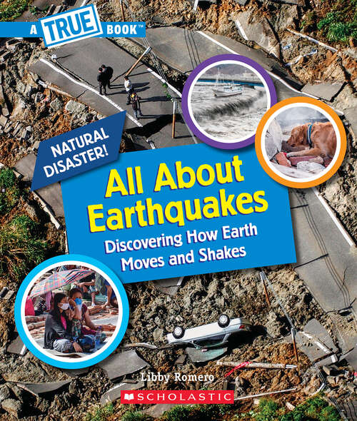 Book cover of All About Earthquakes: Discovering How Earth Moves And Shakes A True Book Natural Disasters (A True Book (Relaunch))