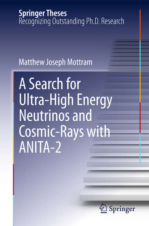 A Search for Ultra-High Energy Neutrinos and Cosmic-Rays with ANITA-2 (Springer Theses)