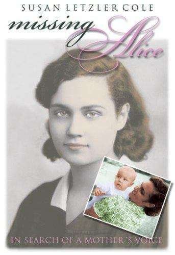 Book cover of Missing Alice: In Search of a Mother's Voice